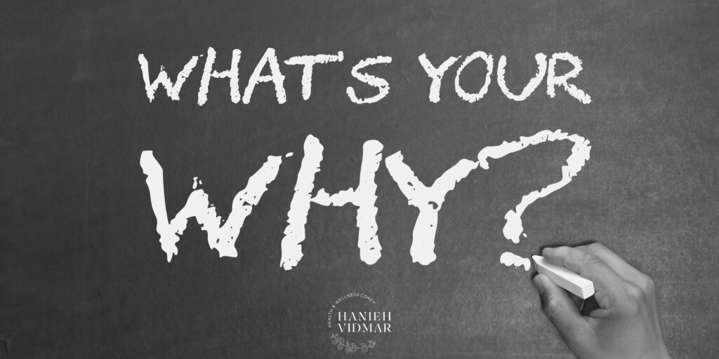 whats your why when it comes to living healthier?